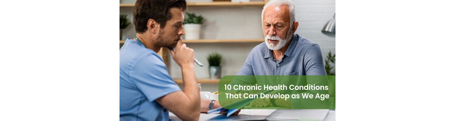 10 Chronic Health Conditions That Can Develop as We Age