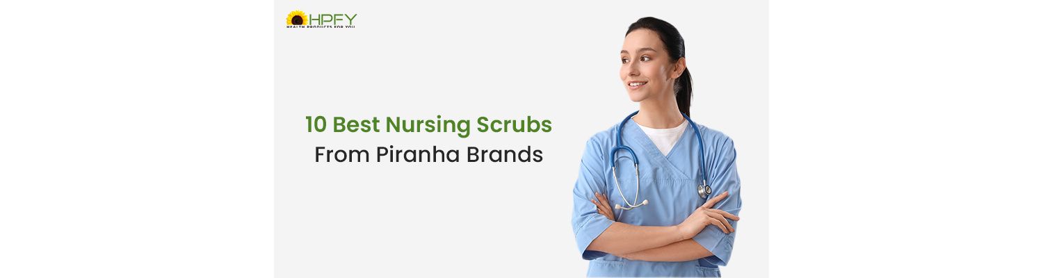 10 Best Nursing Scrubs From Piranha Brands