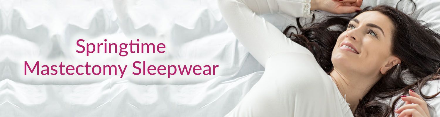Springtime Mastectomy Sleepwear