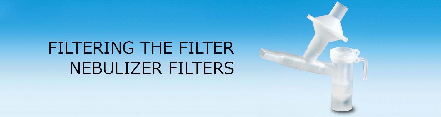 Filtering the Filter – Nebulizer Filters