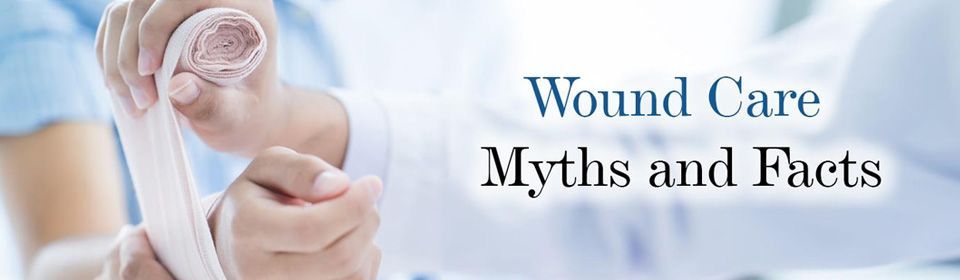 Proper Woundcare - 12 Myths and Facts
