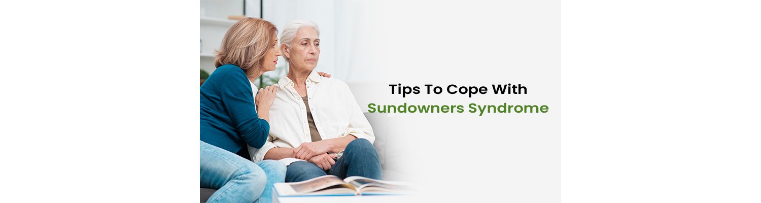 7 Tips To Cope With Sundowners Syndrome