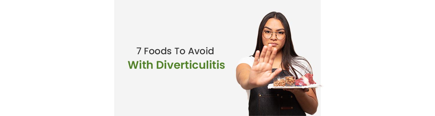 7 Foods To Avoid With Diverticulitis