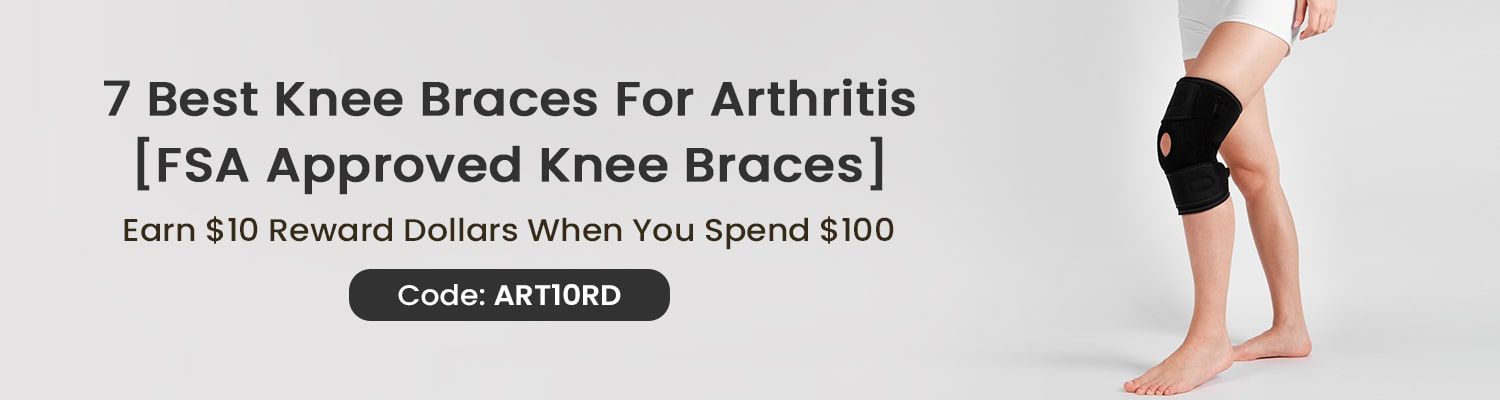 Top 7 Knee Braces for Arthritis [FSA Approved Knee Braces]