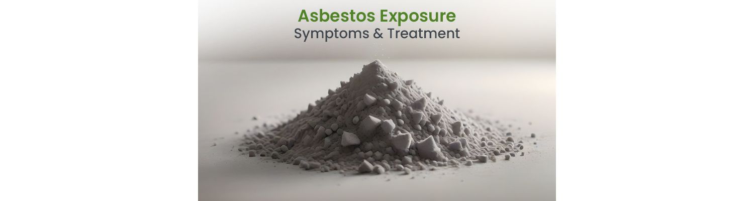Asbestos Exposure: Symptoms & Treatment