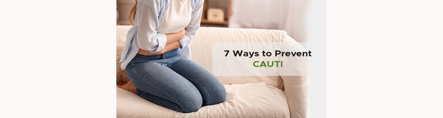 CAUTI - 7 Ways to Prevent Catheter-Associated Infections