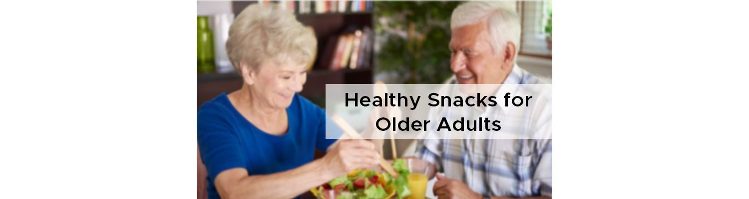 5 Healthy Snacks for Older Adults