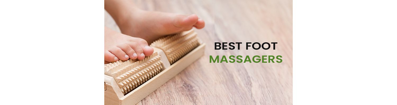5 Best Foot Massagers for a Pain-Free Life