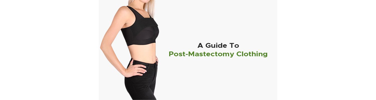A Guide To Post-Mastectomy Clothing