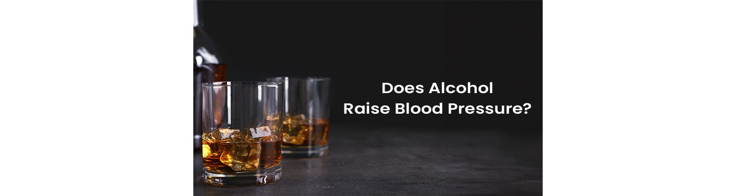 How Does Alcohol Raise Blood Pressure