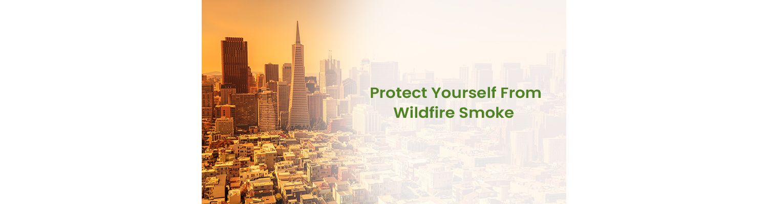 How To Protect Yourself From Wildfire Smoke