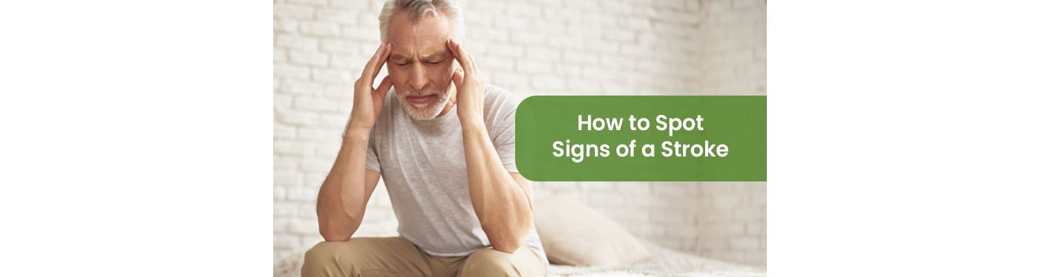 How to Spot Signs of a Stroke