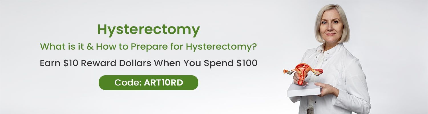 Hysterectomy: What is it & How to Prepare for Hysterectomy?