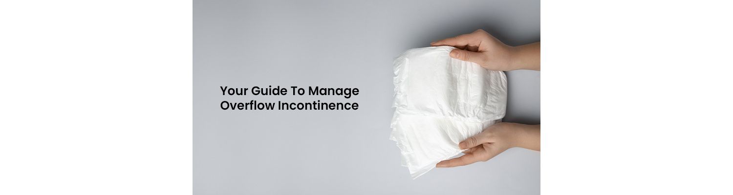 A Guide to Overflow Incontinence