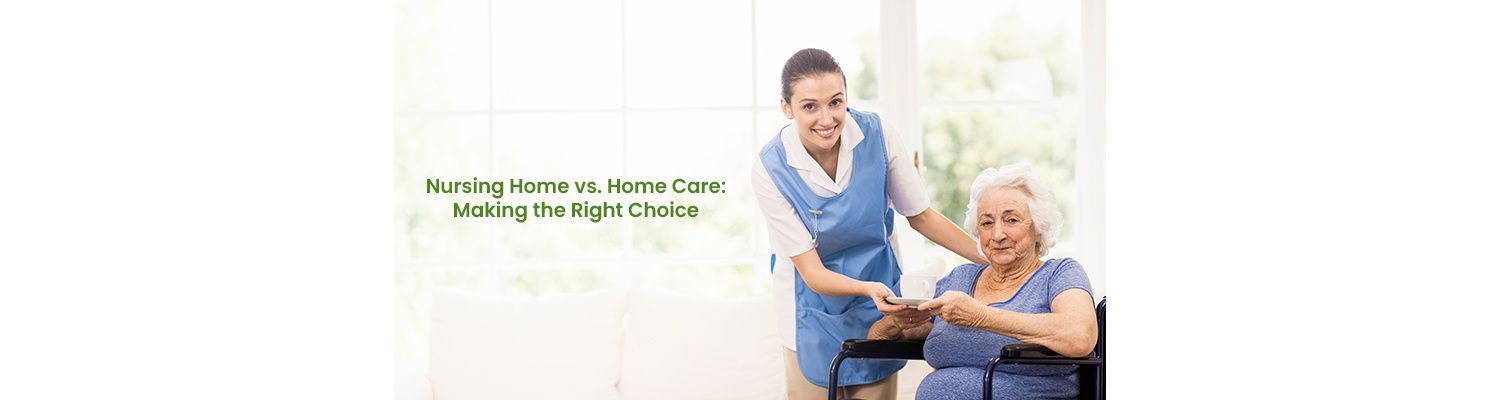 Nursing Home vs. Home Care - Which Is A Better Option?