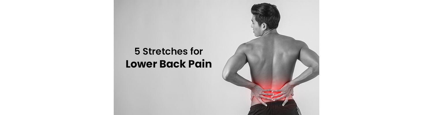 5 Stretches for Lower Back Pain