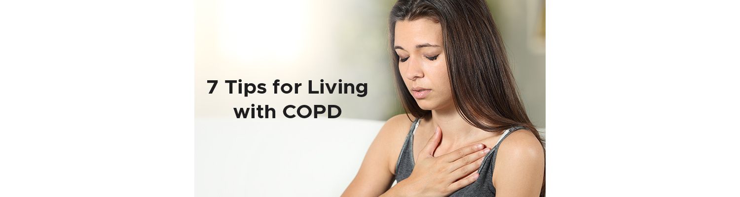 7 Tips for Living with COPD