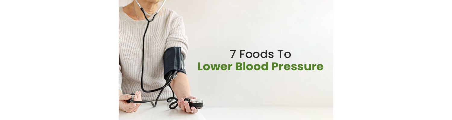 7 Foods That Lower High Blood Pressure