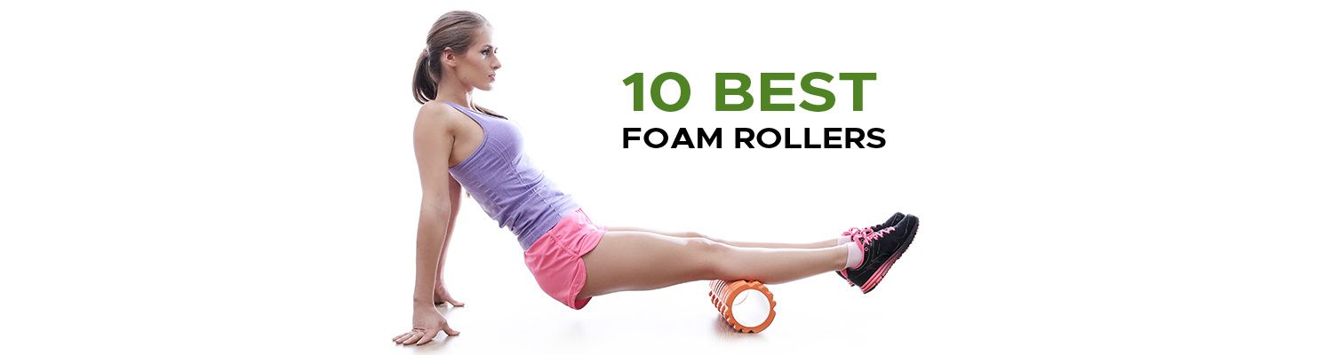 10 Best Foam Rollers