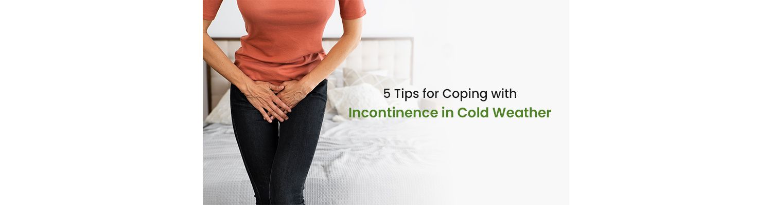 5 Tips for Coping with Incontinence in Cold Weather
