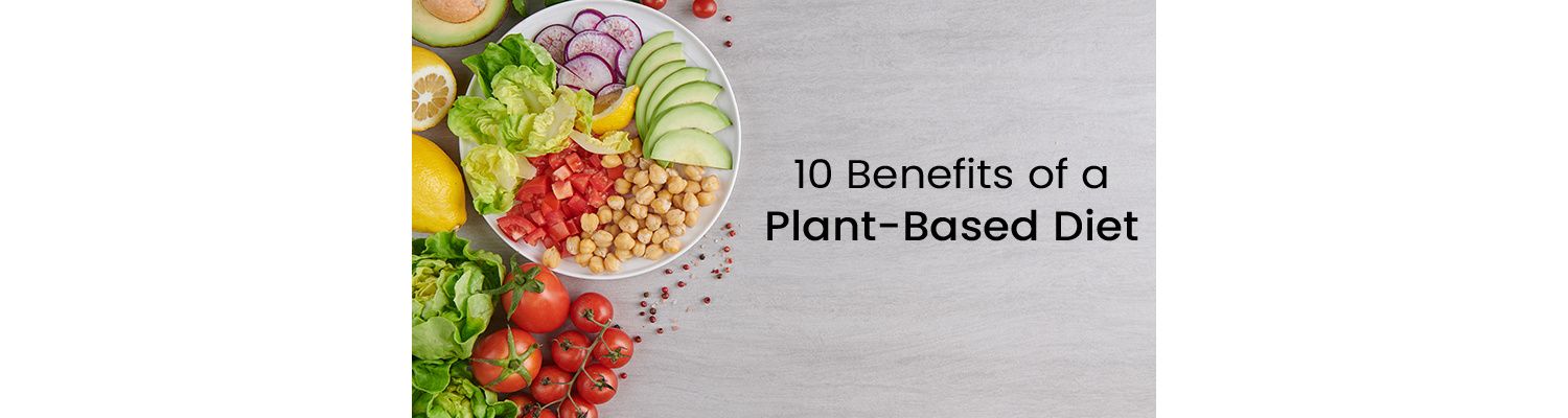 10 Benefits of a Plant-Based Diet