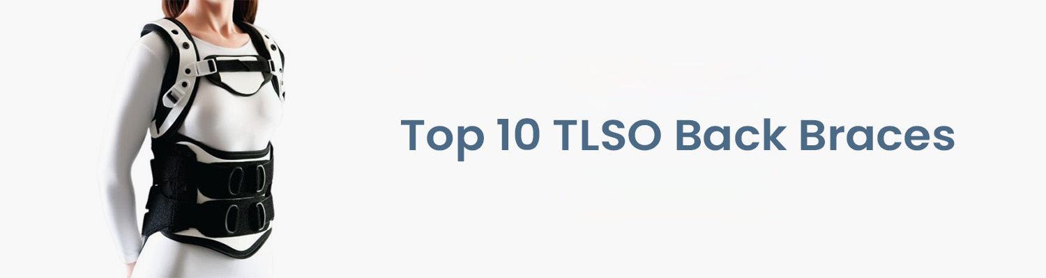 Find 10 Best TLSO Back Braces