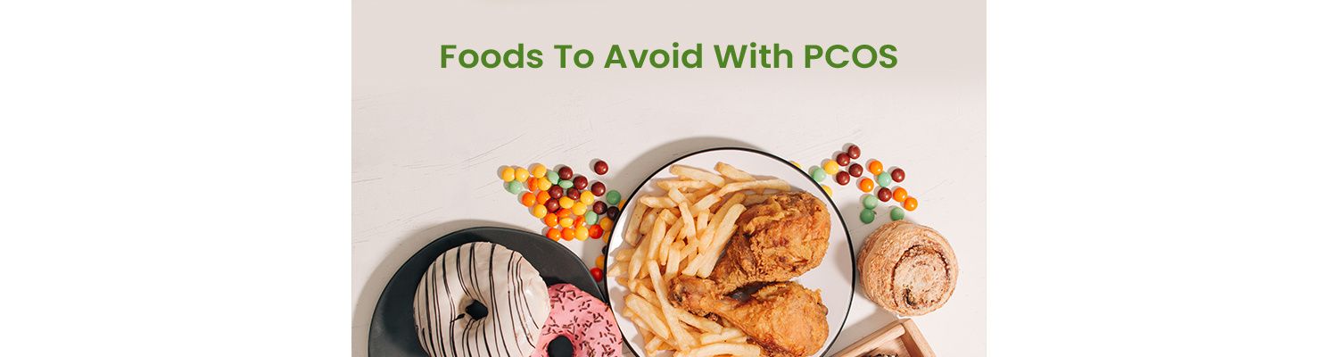 10 Foods to Avoid With PCOS