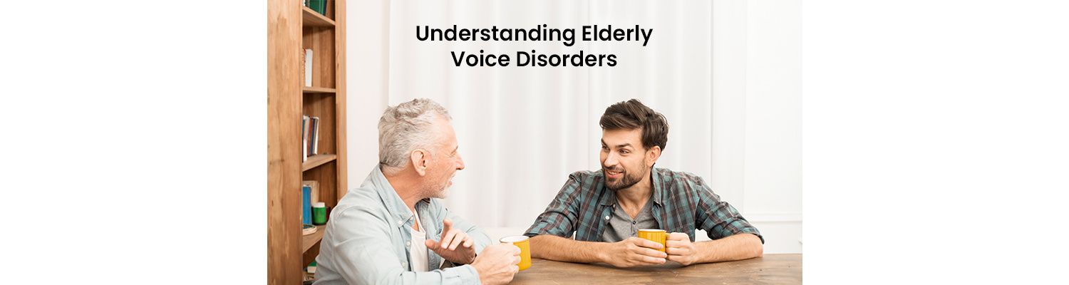 Understanding Elderly Voice Disorders