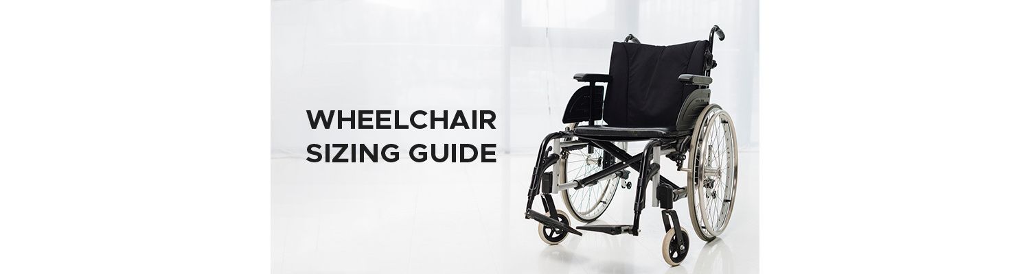 Wheelchair Sizing Guide: Find The Right Wheelchair Size