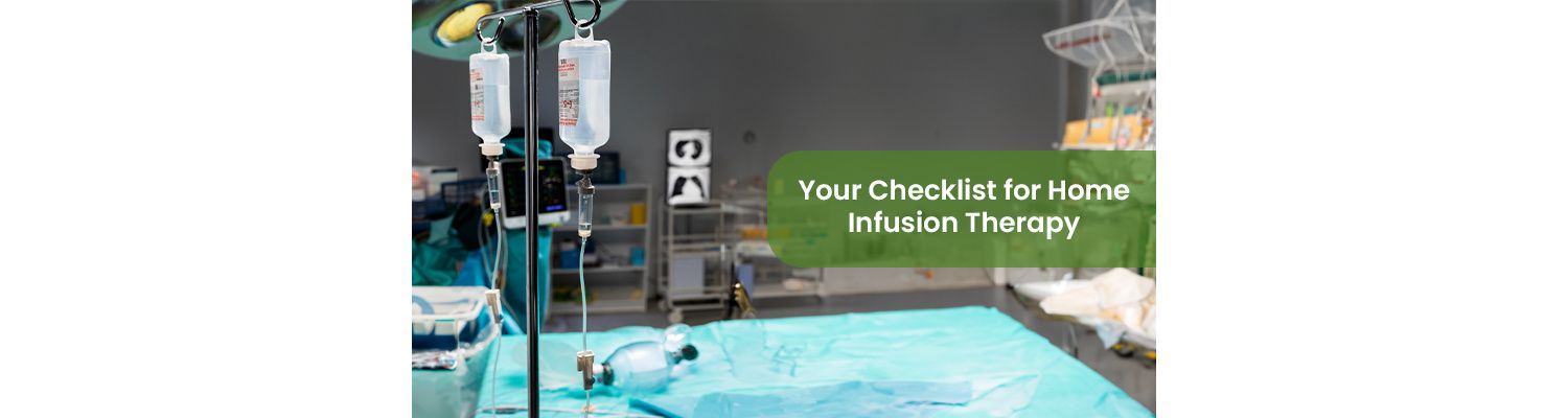 Your Checklist for Home Infusion Therapy