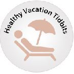 Healthy Vacation Tidbits