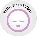 Better Sleep Tidbits