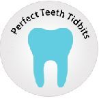 Perfect Teeth Tidbits