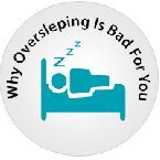 Why Oversleeping is bad for you